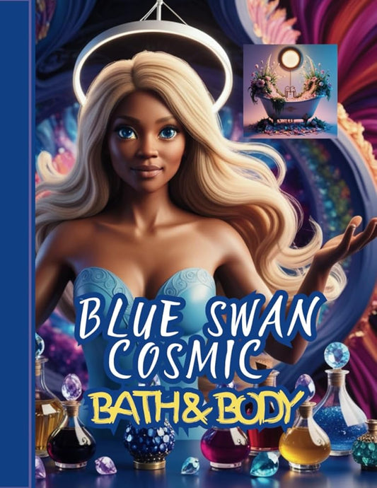 Blue Swan Cosmic Bath & Body: Bath Rituals, Healing Baths, and Divine Self-Care for the Modern Swan cover image