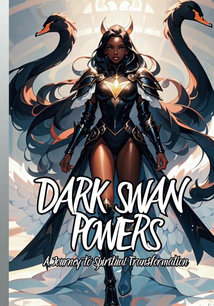 The Dark Swan Powers: A Journey to Spiritual Transformation: Divine Power Through Rituals of Purification and Ascension cover image